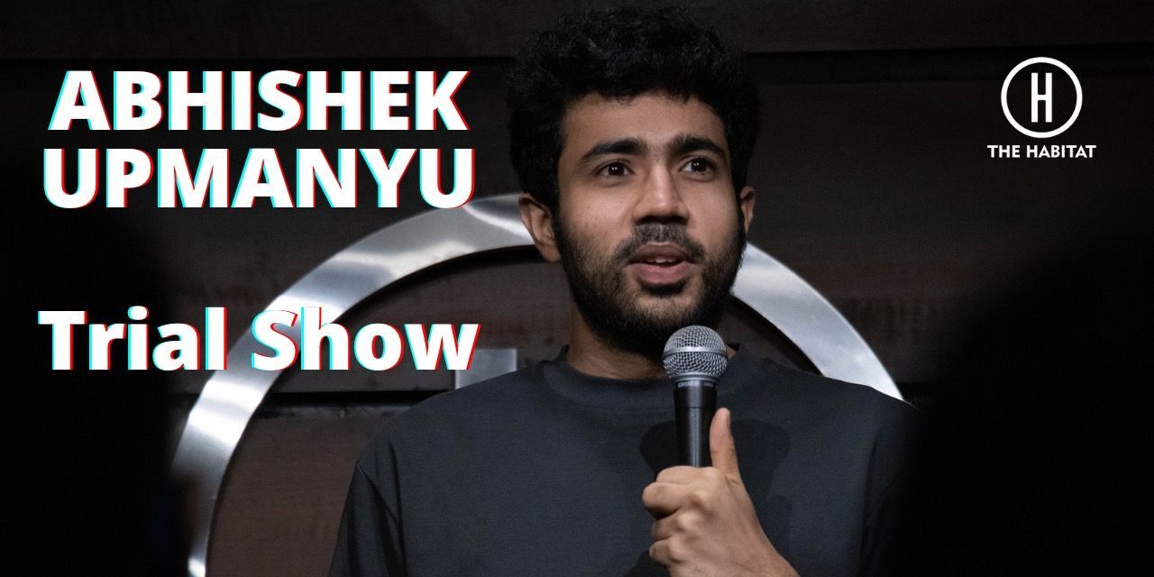 Abhishek Upmanyu - Trial Show comedy-shows Event Tickets Mumbai ...