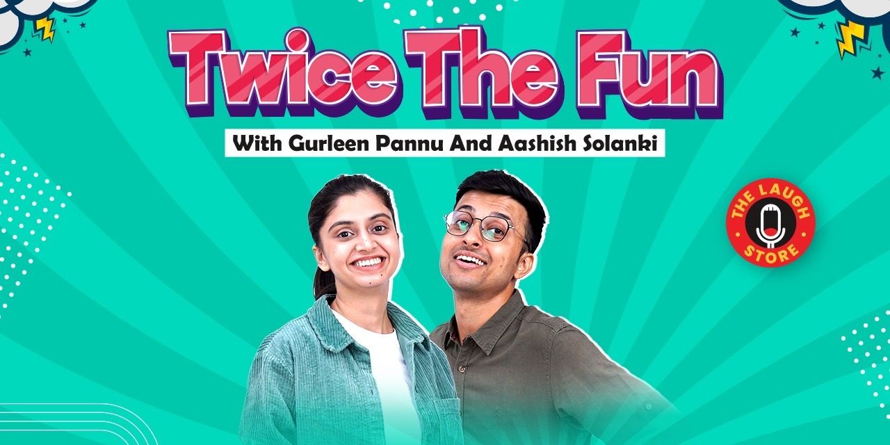 Twice The Fun with Aashish solanki & Gurleen Pannu comedyshows Event