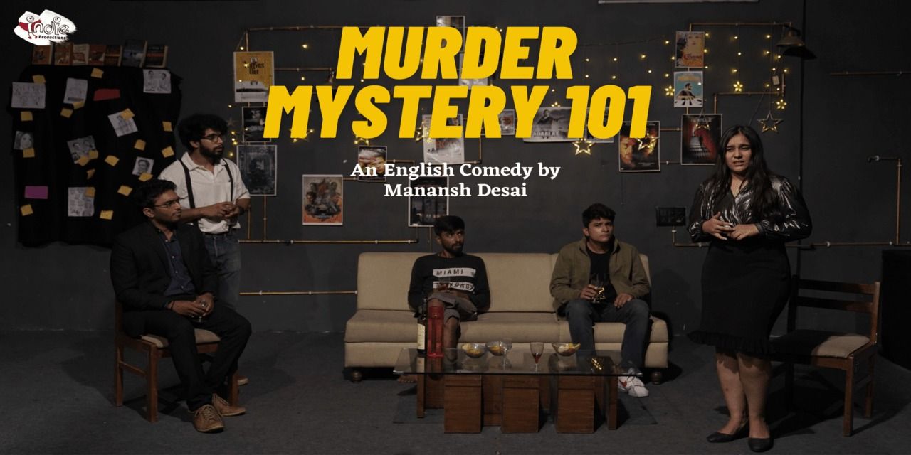 Murder Mystery 101 English theatre-plays Play in Ahmedabad Tickets ...