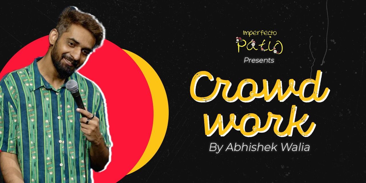 Crowd Work StandUp By Abhishek Walia comedyshows Event Tickets Delhi