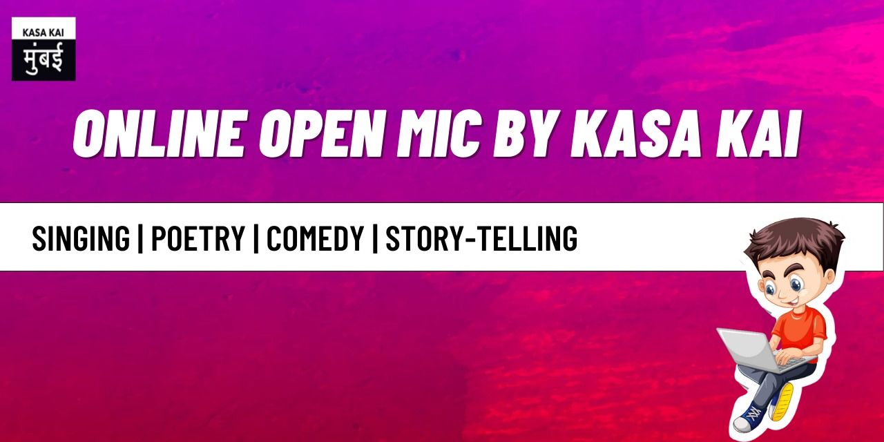 Online Open mic by Kasa Kai Mumbai comedy-shows,online-streaming-events ...