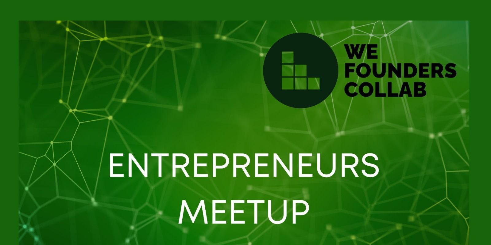 Entrepreneurs Meetup by We Founders Collab meetups Event Tickets Delhi ...