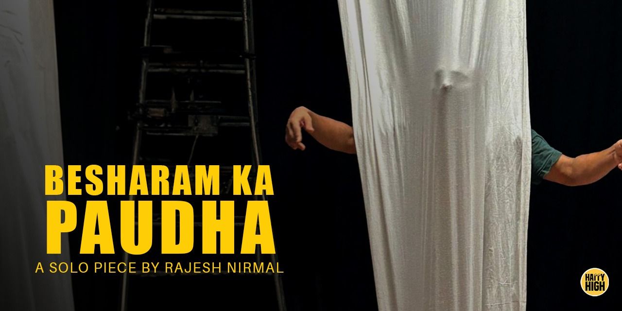 Besharam Ka Paudha A Solo Piece by Rajesh Nirmal Hindi theatreplays