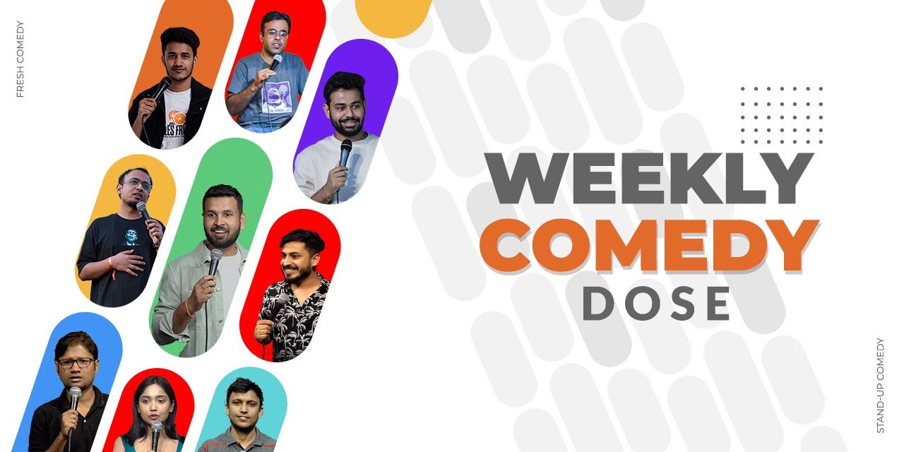 Weekly Comedy Dose comedy-shows Event Tickets Delhi-NCR - BookMyShow