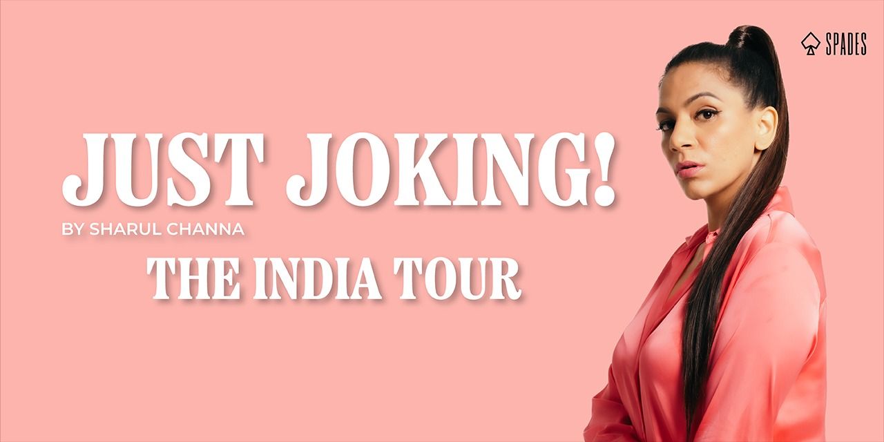 Just Joking! by Sharul Channa, The India Tour comedyshows Event