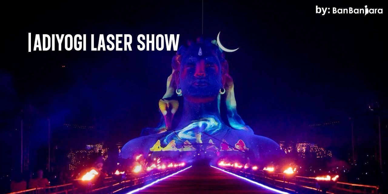 Adiyogi Laser Show From Bangalore By BanBanjara | tourist-attractions ...