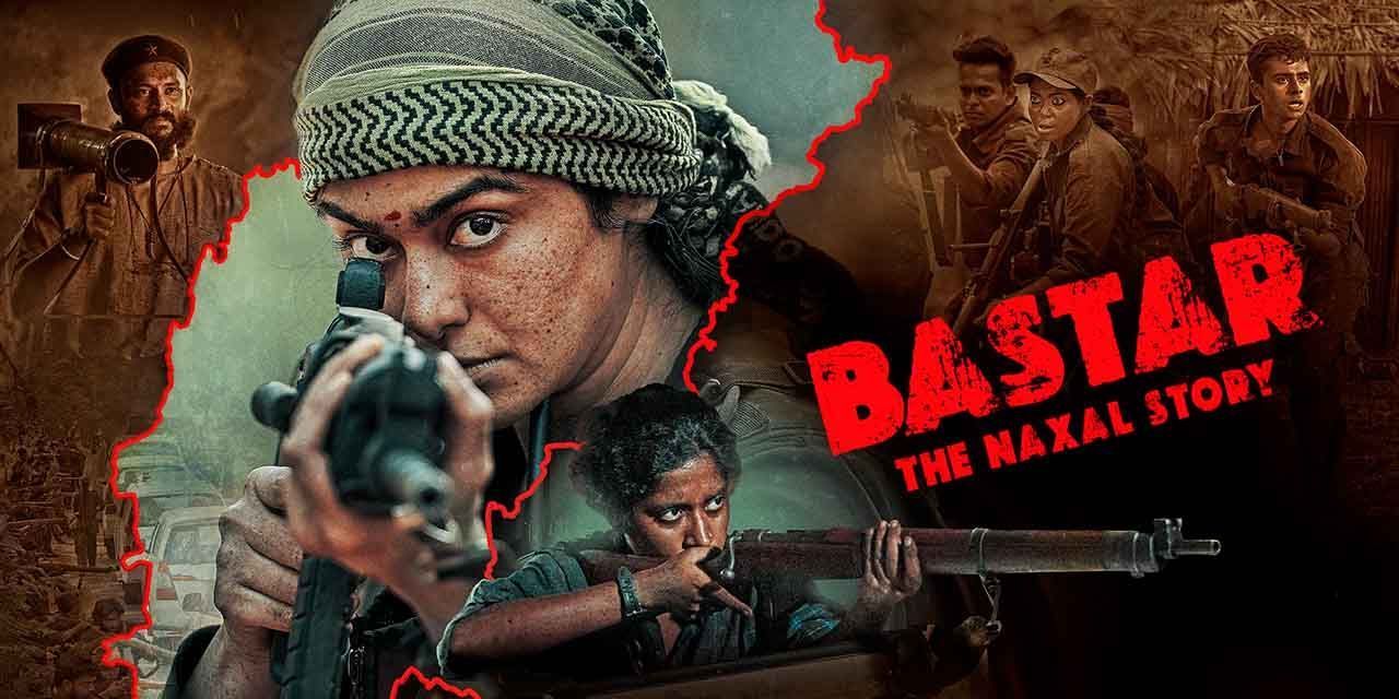 Bastar The Naxal Story