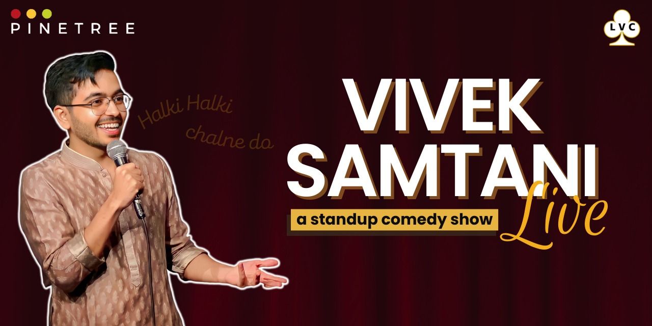 Vivek Samtani Live comedy-shows Event Tickets Delhi-NCR - BookMyShow