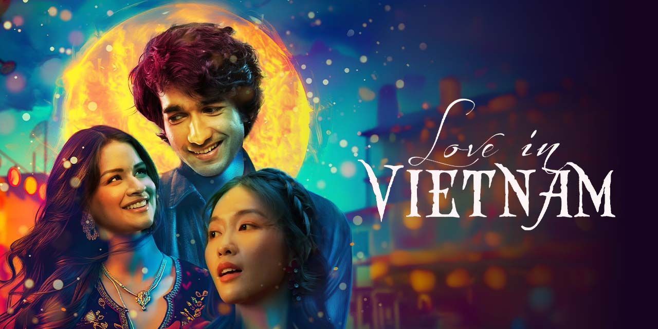 Love in Vietnam (2024) - Movie | Reviews, Cast & Release Date - BookMyShow