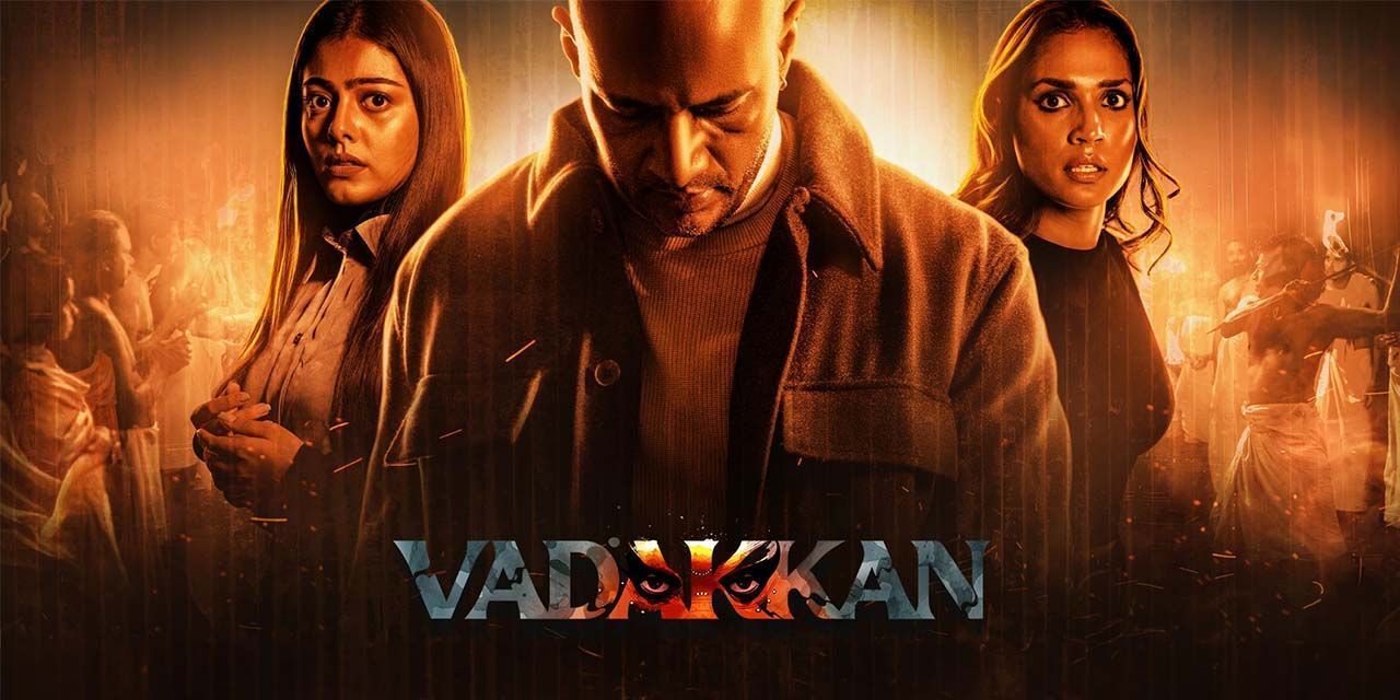 Vadakkan (2025) - Movie | Reviews, Cast & Release Date in trivandrum-  BookMyShow