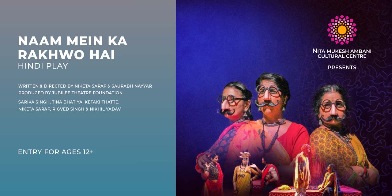 Naam Mein Ka Rakhwo Hai Hindi Theatre plays Play In Mumbai Tickets naam-mein-ka-rakhwo-hai-hindi-theatre-plays-play-in-mumbai-tickets