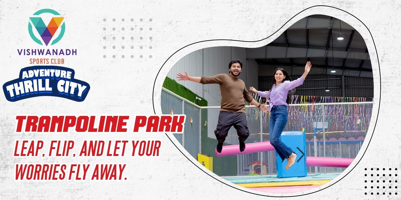 TRAMPOLINE PARK AT VISHWANADH SPORTS CLUB adventure Tickets