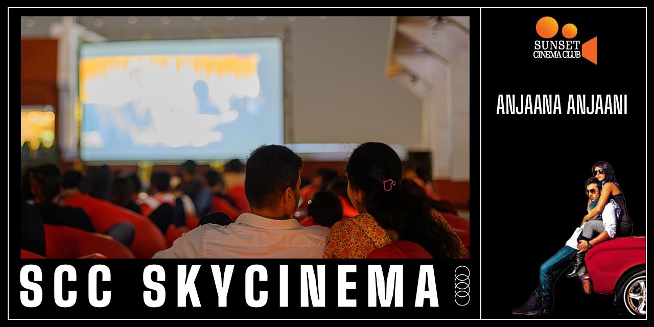 SCC SkyCinema Anjaana Anjaani screening Event Tickets Bengaluru