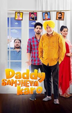 Daddy Samjheya Karo (2024) Punjabi WEB-DL Full Movie 480p [500MB] | 720p [1.3GB] | 1080p [2.8GB]