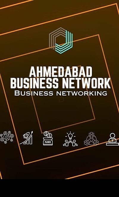 AHMEDABAD BUSINESS NETWORK BUSINESS NETWORKING