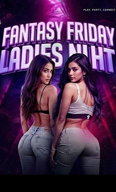 Fantasy Friday Ladies Night 