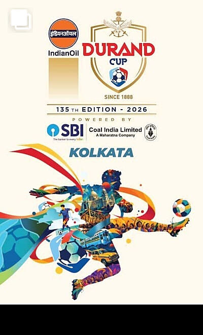 INDIAN OIL DURAND CUP - 135TH EDITION 2026 - KOLKATA