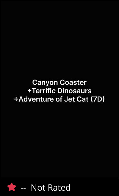 Canyon Coaster+Terrific Dinosaurs+Adventure of Jet Cat (7D)