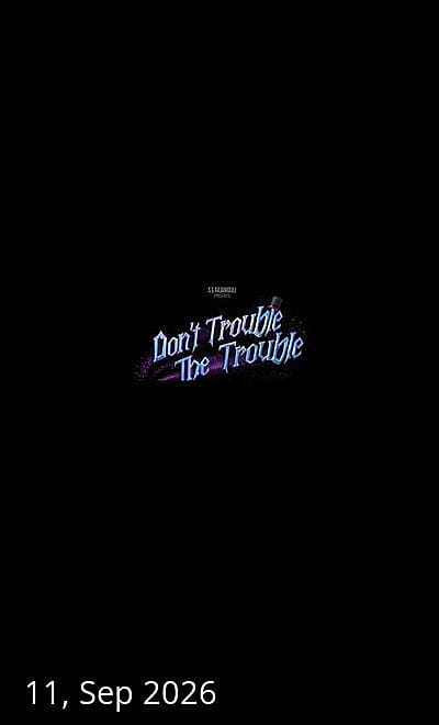 Don`t Trouble The Trouble