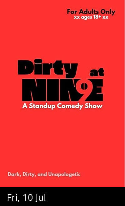 Dirty at 9 - a Standup Comedy Show