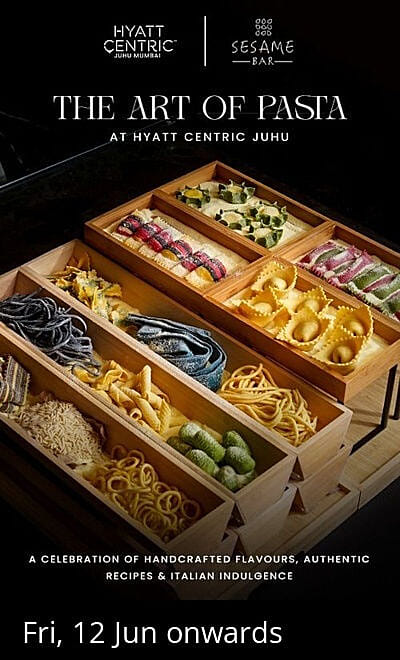 The Art of Pasta - Hyatt Centric Juhu