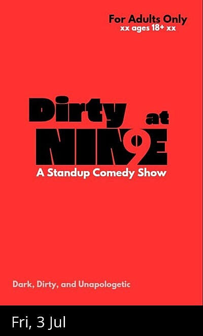 Dirty at 9 - a Standup Comedy Show