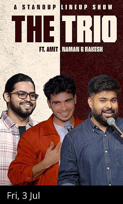 THE TRIO Ft. NAMAN JAIN, RAKESH ADDLAKHA & AMIT T