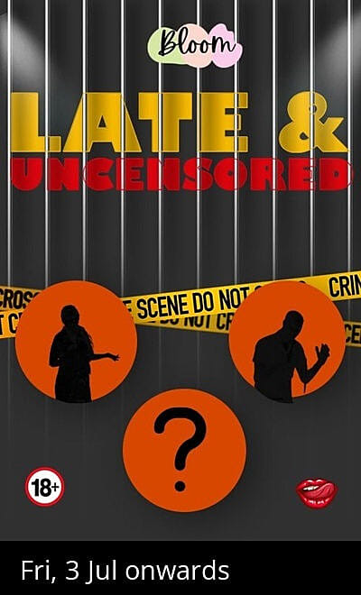 Late & Uncensored!