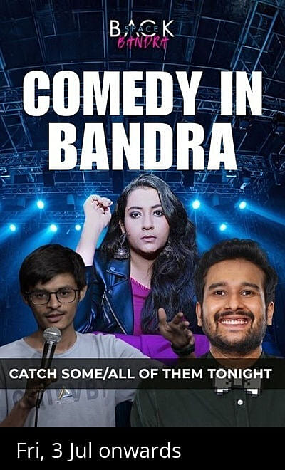 Comedy in Bandra - Opening Week