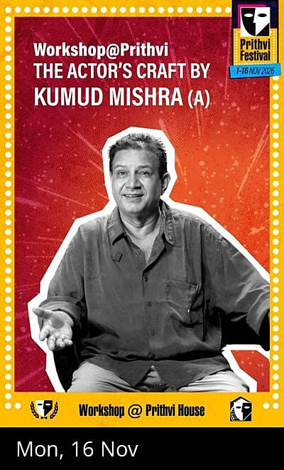 Workshops@Prithvi by KUMUD MISHRA