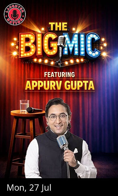 The Big Mic - Ft Appurv Gupta