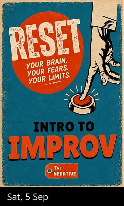INTRO to IMPROV with The NEGATIVE