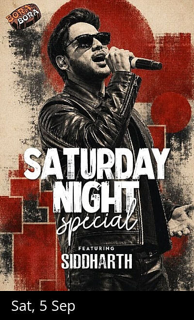 Saturday Night Special ft. Siddharth at Bora Bora