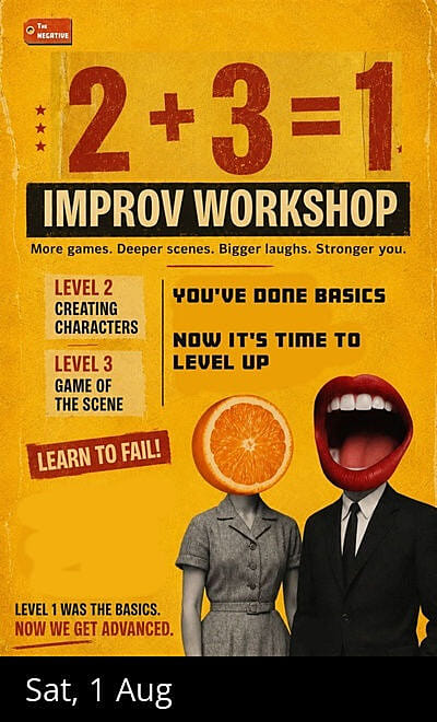 2 + 3 = 1 IMPROV WORKSHOP