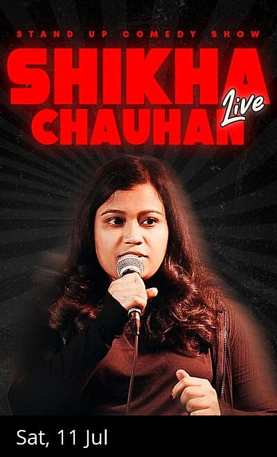 Shikha Chauhan  Live : A Stand-Up Solo Show