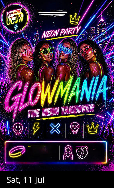 GLOWMANIA The Neon Takeover Saturday Festival