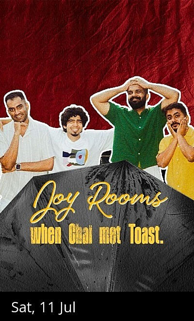 When Chai Met Toast Presents Joy Rooms - New Delhi