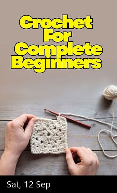 Crochet Workshop for Complete Beginners