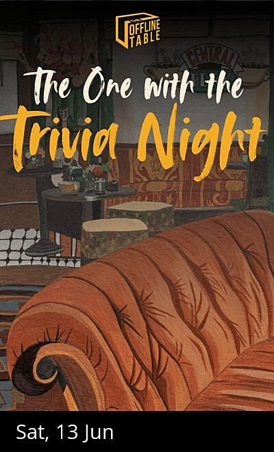 F.R.I.E.N.D.S Trivia Night at The Offline Table