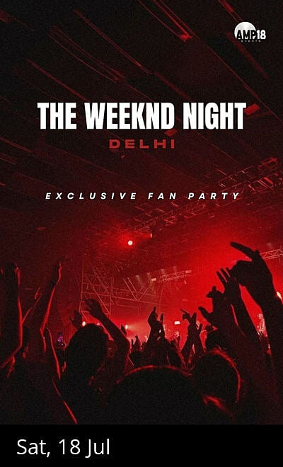 THE WEEKND NIGHT - DELHI