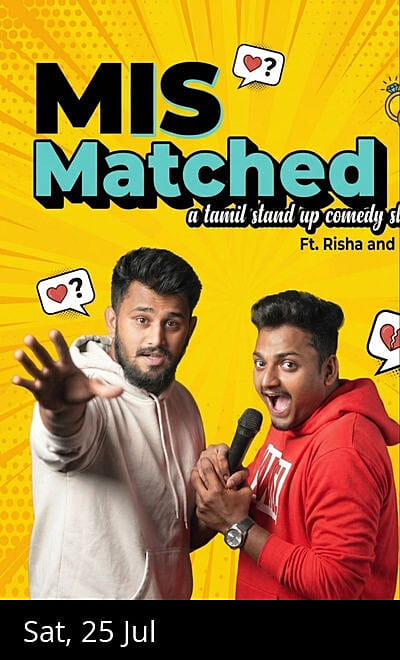 MISMATCHED - A TAMIL COMEDY SHOW ft. RISHA-MANI