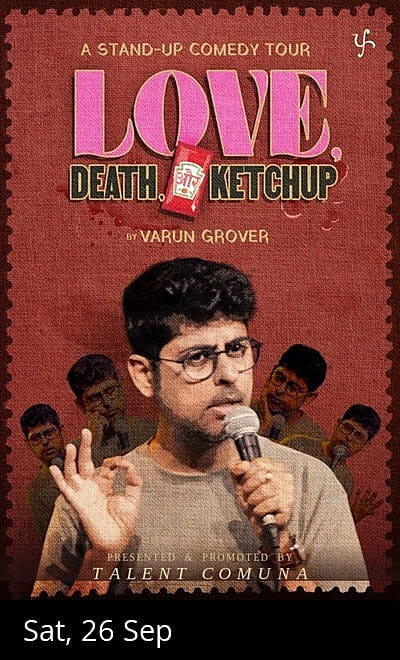 LOVE DEATH AUR KETCHUP FEAT VARUN GROVER