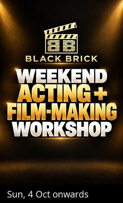 Film-Making+Acting Workshop By Black Brick