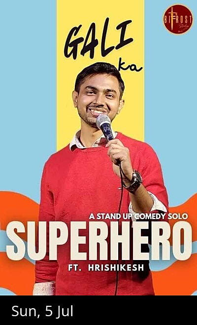 Gali Ka Superhero-A solo Stand-up Comedy
