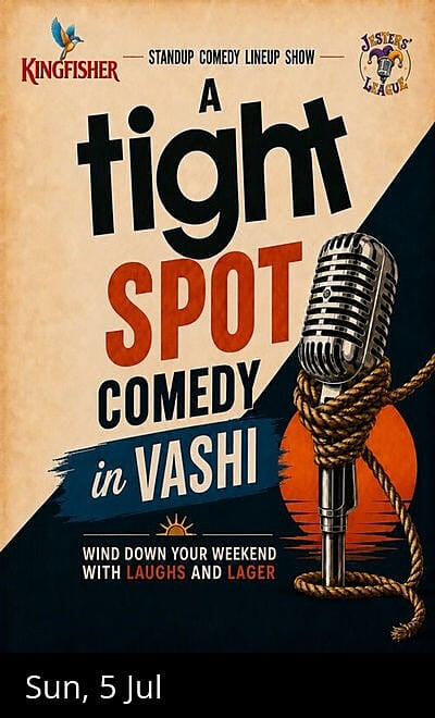 A TIGHT SPOT - COMEDY IN VASHI
