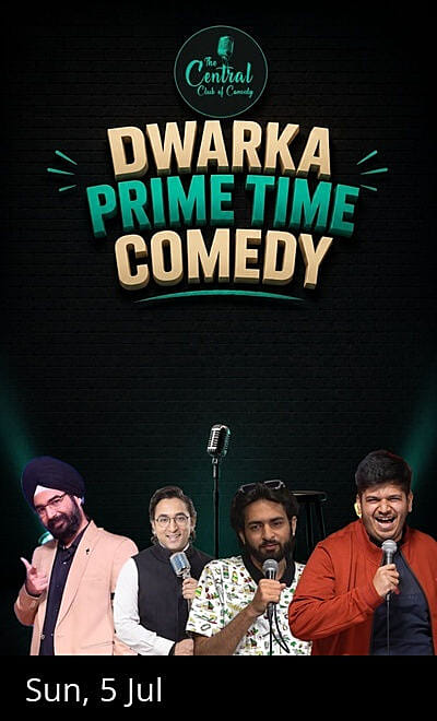 DWARKA PRIME TIME COMEDY - STANDUP COMEDY SHOW
