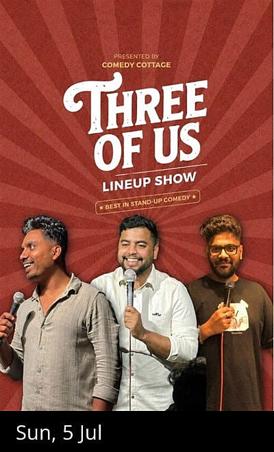 Three of us ( A Stand-up Comedy show)