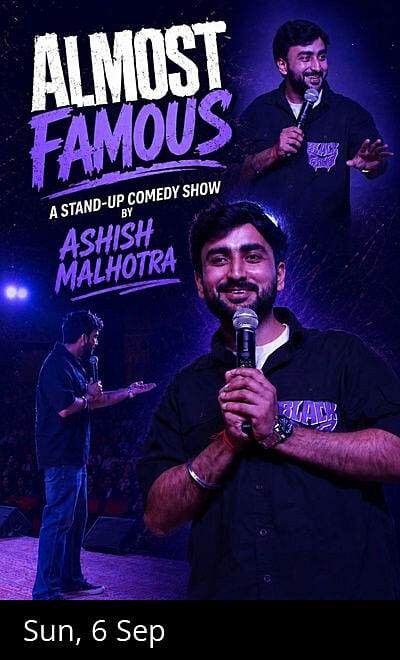 Almost Famous by Ashish Malhotra - A Comedy Show
