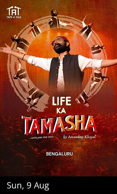 Life ka Tamasha by Amandeep Khayal (Bengaluru)