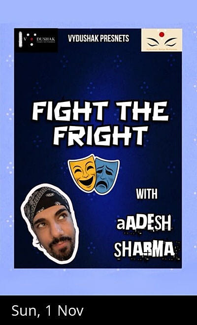 Fight The Fright (Vydushak Natya Mahotsav)